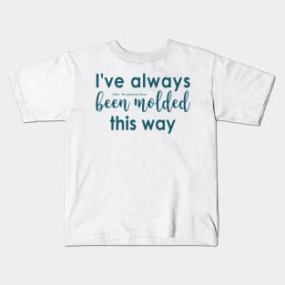 Molded this way Kids T-Shirt